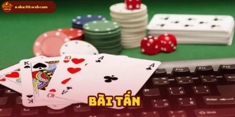 Bài Tấn - Trò chơi dân gian hấp dẫn tại Nohu90 2 bai tan anh dai dien