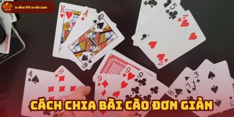 Bài Cào – Hướng dẫn cách chơi đơn giản cho người mới thử 1 Tuân thủ và biết cách chia bài sẽ tận dụng được lợi thế