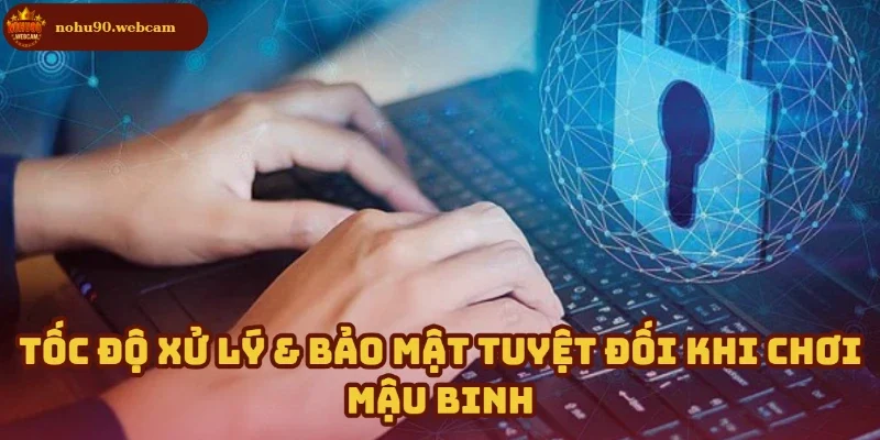 Mậu Binh đỉnh cao tại nhà cái Nohu90 cực hấp dẫn 4 Hiệu suất chơi mượt mà và bảo mật cao cấp