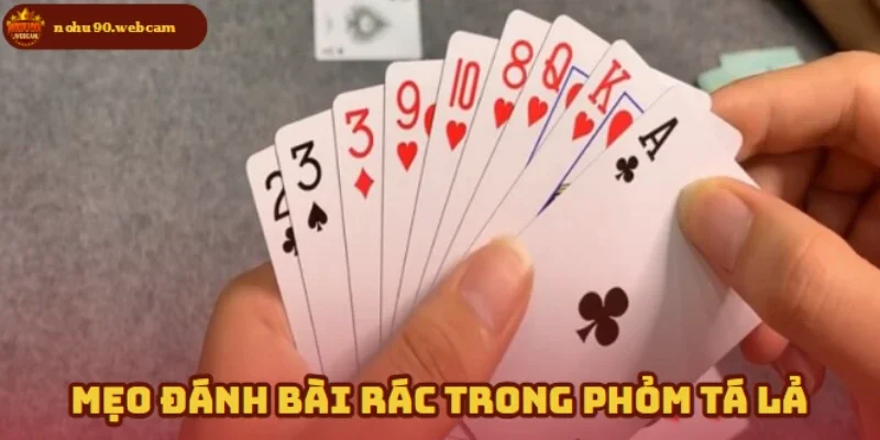 Phỏm Tá Lả – Trò chơi bài truyền thống hot nhất hiện nay 4 Mẹo đánh bài rác thông minh cho bạn
