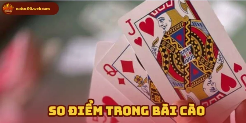 Bài Cào – Hướng dẫn cách chơi đơn giản cho người mới thử 2 Luật so điểm giúp người chơi phân định thắng - thua