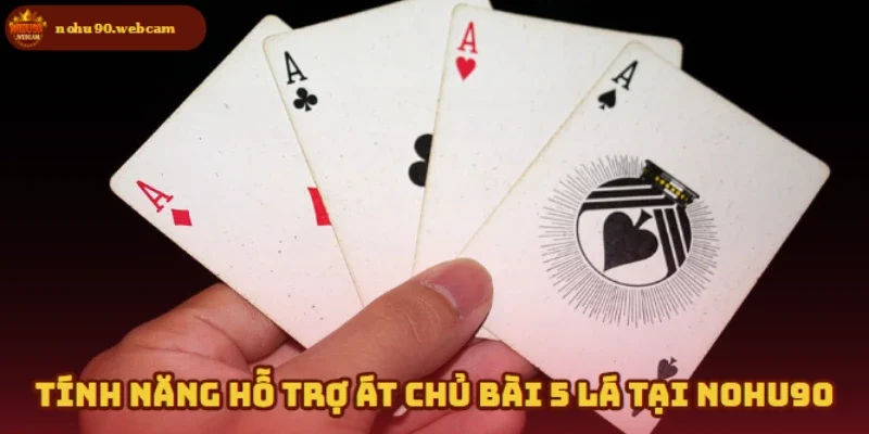 Át Chủ Bài 5 Lá – Chiến Thuật Vàng Khi Chơi Xì Dách 4 Nhiều hệ thống bảo mật hiện đại tối ưu