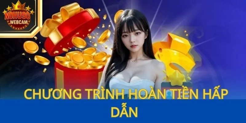 Nohu90 - Hé Lộ Sân Chơi Cá Cược Đỉnh Cao Từ A - Z Cho Game Thủ 59 Nohu90 hiện đang áp dụng chương trình hoàn tiền hấp dẫn