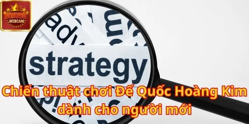 Đế Quốc Hoàng Kim – Trải Nghiệm Đế Chế Vương Giả Cùng Nohu90 3 Đế Quốc Hoàng Kim