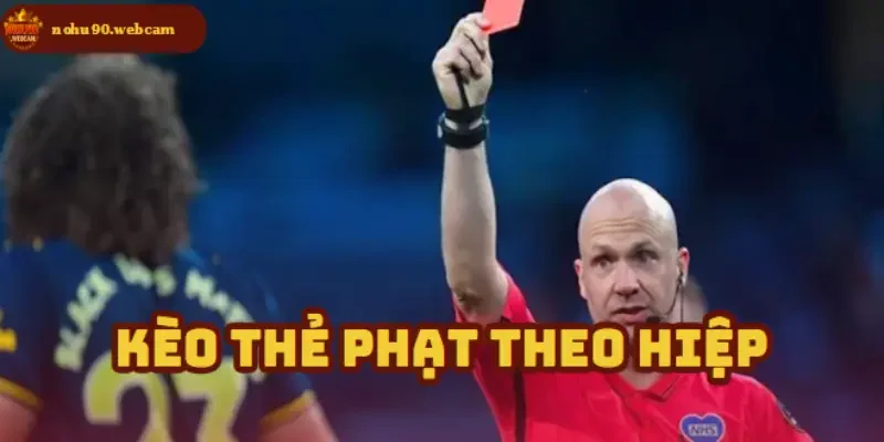 Kèo Thẻ Phạt - Hướng dẫn cách chơi và chiến thuật từ Nohu90 2 Hiểu rõ Kèo Phạt ở cả hiệp 1 và hiệp 2