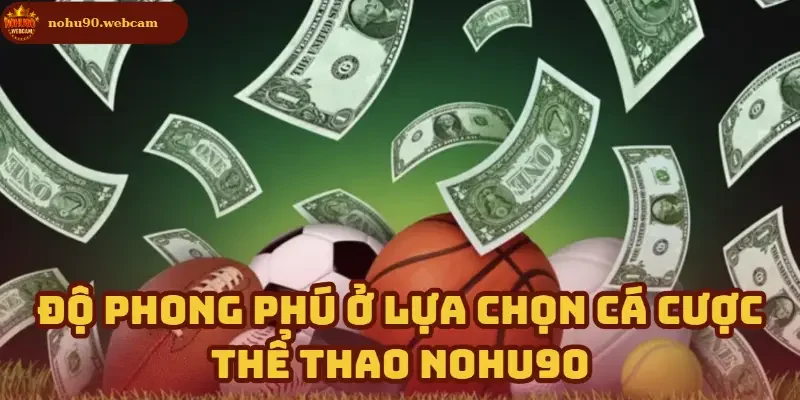 Sở hữu kho tùy chọn cá cược đa dạng
