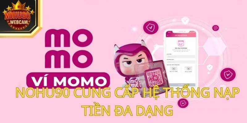 Nohu90 - Hé Lộ Sân Chơi Cá Cược Đỉnh Cao Từ A - Z Cho Game Thủ 61 Nohu90 cung cấp hệ thống nạp tiền đa dạng, linh hoạt và vô cùng tiện lợi